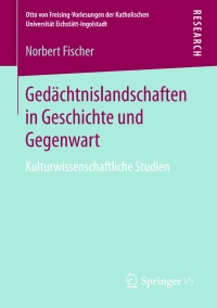 Titelbild: Gedächtnislandschaften in Geschichte und Gegenwart 9783658137458