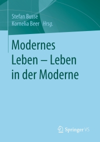 Cover image: Modernes Leben – Leben in der Moderne 9783658137519