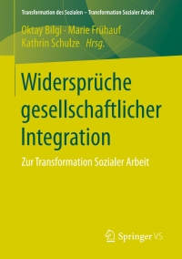 صورة الغلاف: Widersprüche gesellschaftlicher Integration 9783658137687