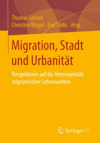 表紙画像: Migration, Stadt und Urbanität 9783658137786