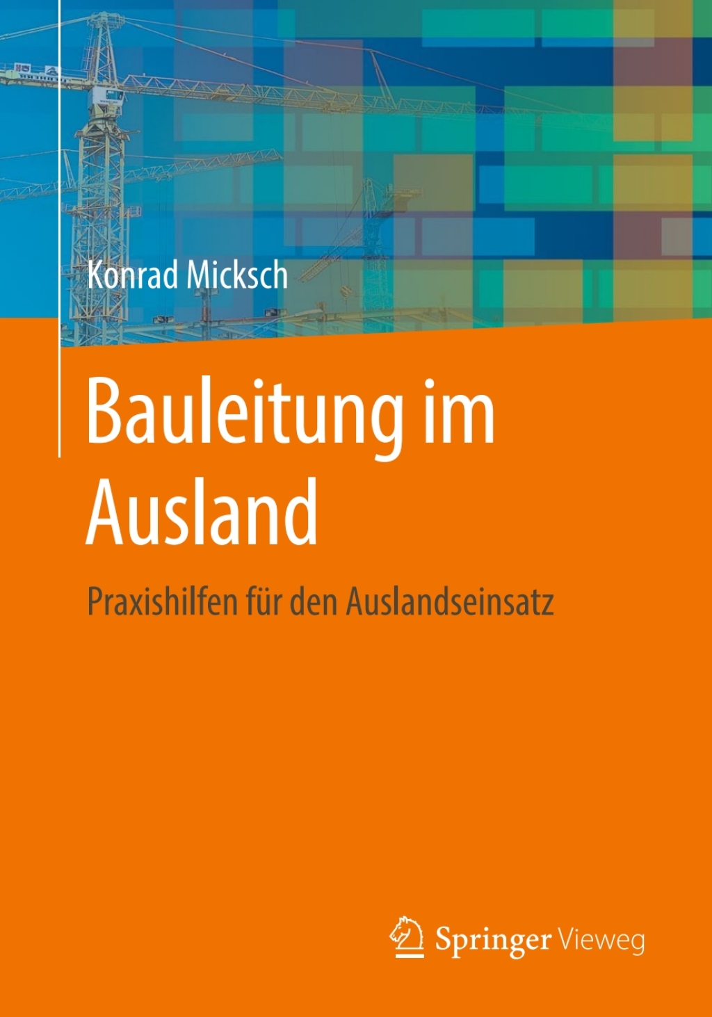 Bauleitung im Ausland Praxishilfen für den Auslandseinsatz