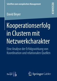 Cover image: Kooperationserfolg in Clustern mit Netzwerkcharakter 9783658139254