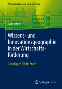 Imagen de portada: Wissens- und Innovationsgeographie in der Wirtschaftsförderung 9783658139339