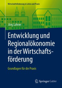 Immagine di copertina: Entwicklung und Regionalökonomie in der Wirtschaftsförderung 9783658139353