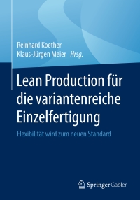 Imagen de portada: Lean Production für die variantenreiche Einzelfertigung 9783658139681