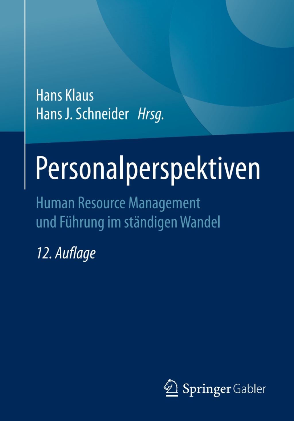 Personalperspektiven Human Resource Management und Führung im ständigen Wandel 12th Edition