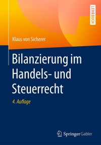 Cover image: Bilanzierung im Handels- und Steuerrecht 4th edition 9783658139865
