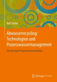 Cover image: Abwasserrecycling: Technologien und Prozesswassermanagement 9783658139919