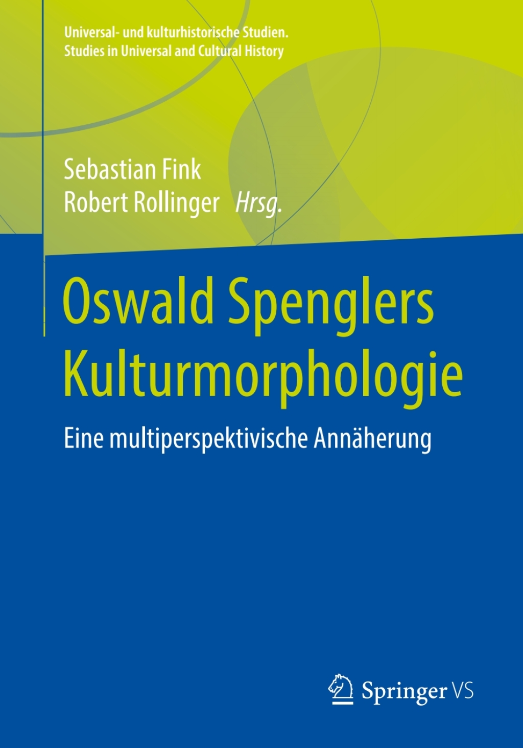 Oswald Spenglers Kulturmorphologie Eine multiperspektivische Annäherung