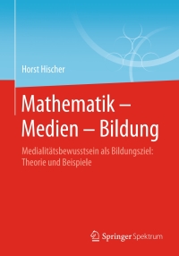 صورة الغلاف: Mathematik – Medien – Bildung 9783658141660