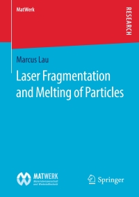 Imagen de portada: Laser Fragmentation and Melting of Particles 9783658141707