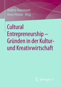 Titelbild: Cultural Entrepreneurship – Gründen in der Kultur- und Kreativwirtschaft 9783658142896