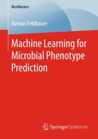 Cover image: Machine Learning for Microbial Phenotype Prediction 9783658143183