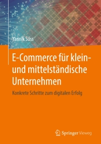 Cover image: E-Commerce für klein- und mittelständische Unternehmen 9783658144517