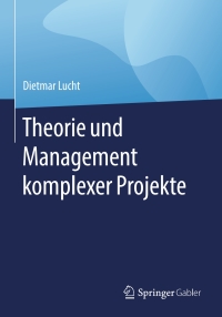 Cover image: Theorie und Management komplexer Projekte 9783658144753