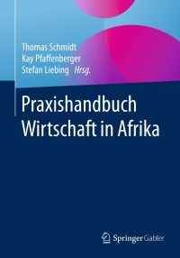 Cover image: Praxishandbuch Wirtschaft in Afrika 9783658144814