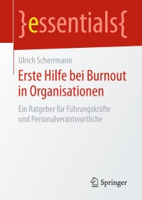 Cover image: Erste Hilfe bei Burnout in Organisationen 9783658145101