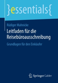 Cover image: Leitfaden für die Reisebüroausschreibung 9783658145149