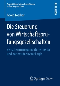 Imagen de portada: Die Steuerung von Wirtschaftsprüfungsgesellschaften 9783658145422