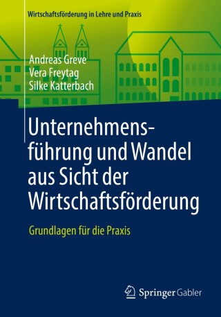 Omslagafbeelding: Unternehmensführung und Wandel aus Sicht der Wirtschaftsförderung 9783658145910