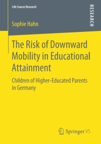 Immagine di copertina: The Risk of Downward Mobility in Educational Attainment 9783658145972