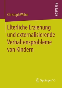 Imagen de portada: Elterliche Erziehung und externalisierende Verhaltensprobleme von Kindern 9783658146023