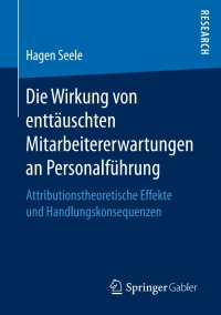 Imagen de portada: Die Wirkung von enttäuschten Mitarbeitererwartungen an Personalführung 9783658146177