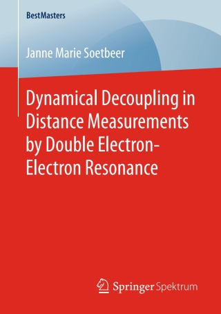 Cover image: Dynamical Decoupling in Distance Measurements by Double Electron-Electron Resonance 9783658146696