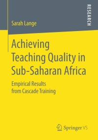 Cover image: Achieving Teaching Quality in Sub-Saharan Africa 9783658146825
