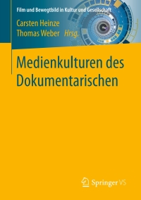 Cover image: Medienkulturen des Dokumentarischen 9783658146979