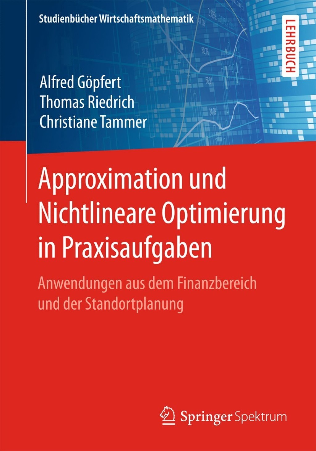Approximation und Nichtlineare Optimierung in Praxisaufgaben Anwendungen aus dem Finanzbereich und der Standortplanung
