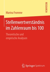 صورة الغلاف: Stellenwertverständnis im Zahlenraum bis 100 9783658147747