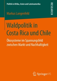 Imagen de portada: Waldpolitik in Costa Rica und Chile 9783658148126