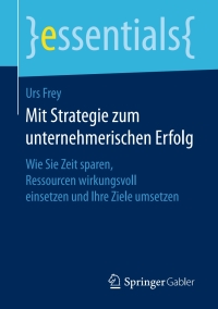 Cover image: Mit Strategie zum unternehmerischen Erfolg 9783658148324