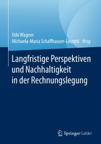 صورة الغلاف: Langfristige Perspektiven und Nachhaltigkeit in der Rechnungslegung 9783658148768