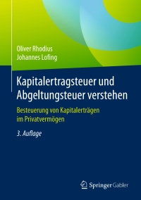 Cover image: Kapitalertragsteuer und Abgeltungsteuer verstehen 3rd edition 9783658149246