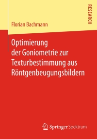 Immagine di copertina: Optimierung der Goniometrie zur Texturbestimmung aus Röntgenbeugungsbildern 9783658149406
