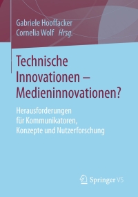 Cover image: Technische Innovationen - Medieninnovationen? 9783658149529