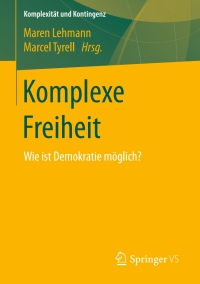 Cover image: Komplexe Freiheit 9783658149680