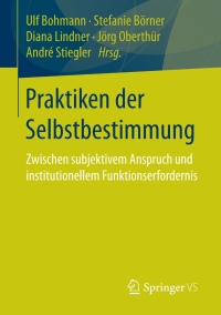 Cover image: Praktiken der Selbstbestimmung 9783658149864