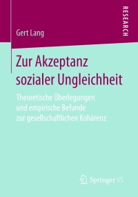 表紙画像: Zur Akzeptanz sozialer Ungleichheit 9783658149949