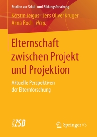 Imagen de portada: Elternschaft zwischen Projekt und Projektion 9783658150044