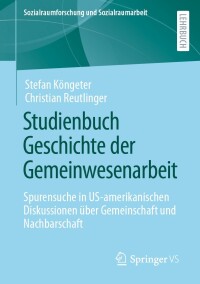 表紙画像: Studienbuch Geschichte der Gemeinwesenarbeit 9783658150242