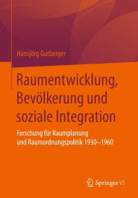 Cover image: Raumentwicklung, Bevölkerung und soziale Integration 9783658151294