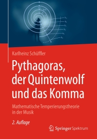 Titelbild: Pythagoras, der Quintenwolf und das Komma 2nd edition 9783658151850