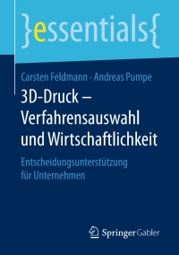 صورة الغلاف: 3D-Druck – Verfahrensauswahl und Wirtschaftlichkeit 9783658151959