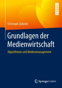 Cover image: Grundlagen der Medienwirtschaft 9783658152512