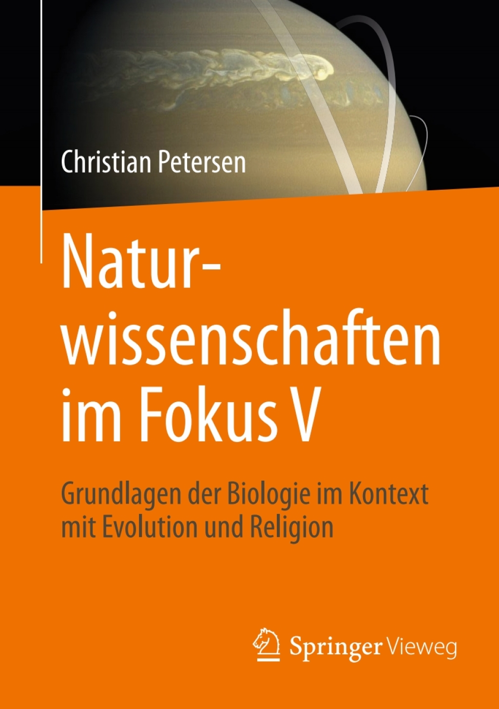 Naturwissenschaften im Fokus V Grundlagen der Biologie im Kontext mit Evolution und Religion