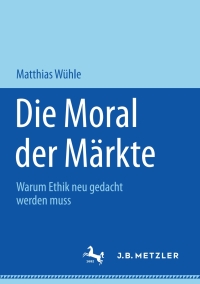 Omslagafbeelding: Die Moral der Märkte 9783658153335