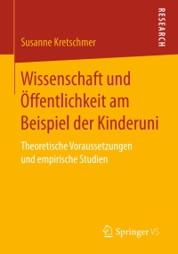 Cover image: Wissenschaft und Öffentlichkeit am Beispiel der Kinderuni 9783658153656